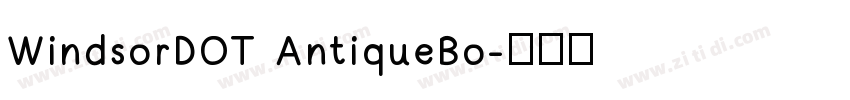 WindsorDOT AntiqueBo字体转换